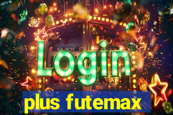 plus futemax